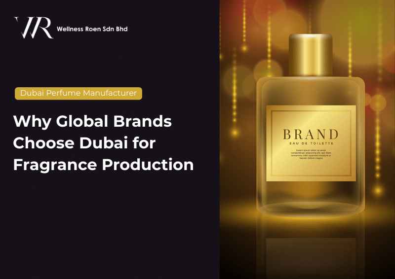 Dubai Perfume Manufacturer: Why Global Brands Choose Dubai for Fragrance Production