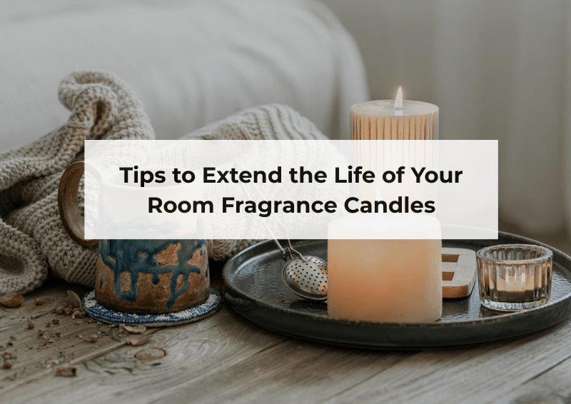 Tips to Extend the Life of Your Room Fragrance Candles